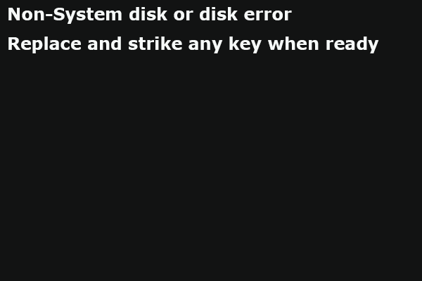 Non System Disk（非システムディスク または ディスクエラーは準備ができたら任意のキーを交換して打ちます）
